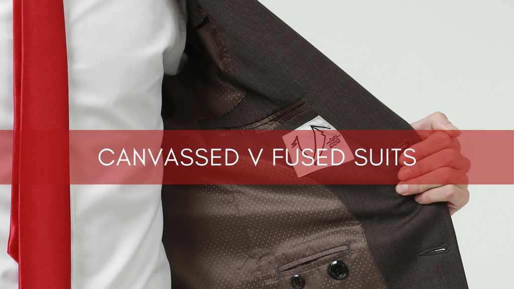Get to know your suit: Canvassed V Fused